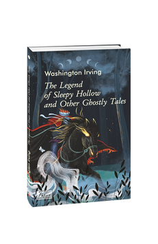 The Legend of Sleepy Hollow and Other Ghostly Tales 978-966-03-9696-8 фото