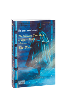 The Scotland Yard Book of Edgar Wallace. Volume II. The Black 978-617-551-799-4 фото